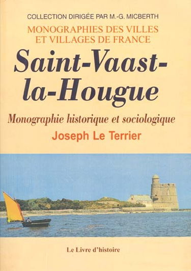 Saint-Vaast-la-Hougue : monographie historique et sociologique