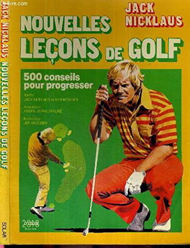 Nouvelles leçons de golf : 500 conseils pour progresser