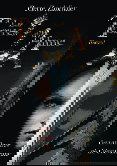 Les Terres d'Alme - Tome I : Les Ombres de Chevalienne