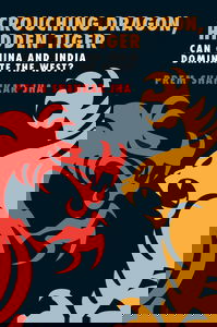 Crouching Dragon, Hidden Tiger: Can China and India Dominate the West?
