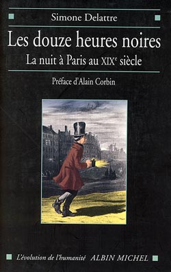 Les douze heures noires : la nuit à Paris au XIXe siècle