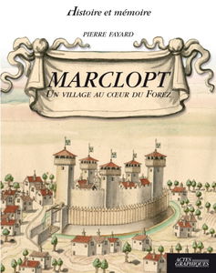 Marclopt : un village au coeur du Forez