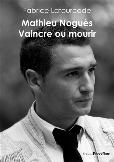 Couverture de Mathieu Noguès : vaincre ou mourir