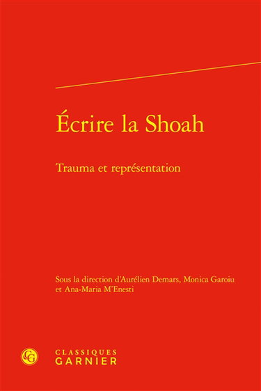 Couverture de Ecrire la Shoah : trauma et représentation