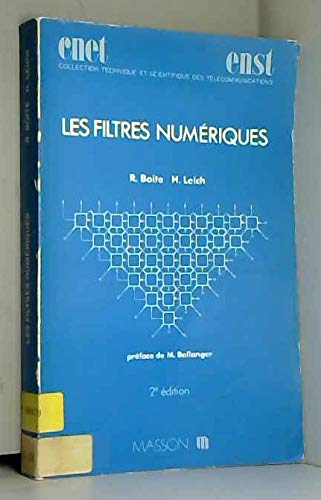 Les Filtres numériques : Analyse et synthèse des filtres unidimensionnels (Collection technique et scientifique des télécommunications)