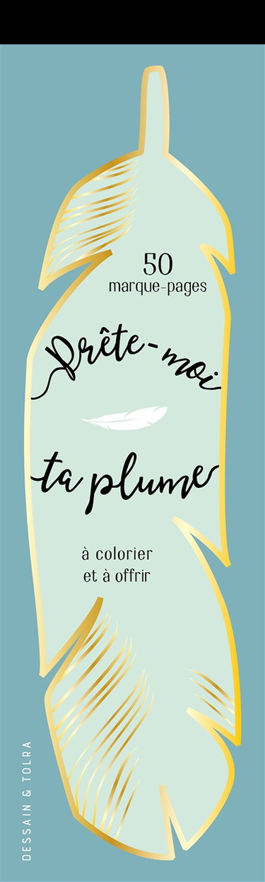 Couverture de Prête-moi ta plume : 50 marque-pages à colorier et à offrir