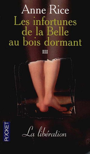 Les infortunes de la Belle au bois dormant. Vol. 3. La libération