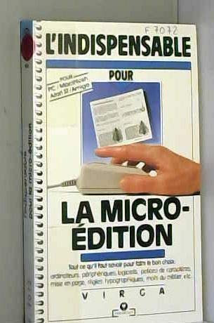 L'Indispensable pour la micro-édition sur PC, Macintosh, Atari et Amiga
