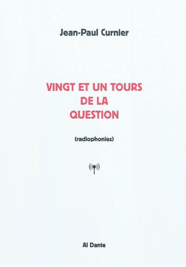 Vingt et un tours de la question : radiophonies