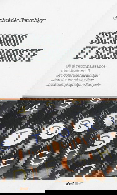 Scénario et scénariste : de la reconnaissance institutionnelle de l'objet scénaristique dans le monde de l'art cinématographique français