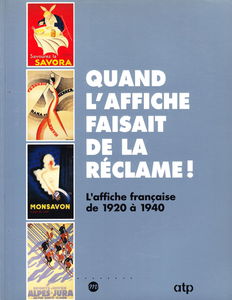Quand l'affiche faisait de la réclame ! : l'affiche française de 1920 à 1940