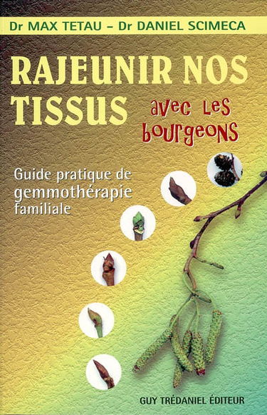 Rajeunir nos tissus avec les bourgeons : guide pratique de gemmothérapie familiale