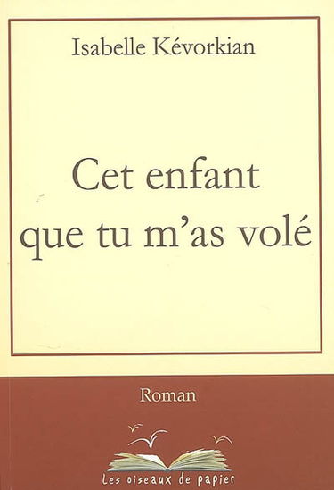 Cet enfant que tu m'as volé