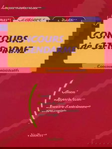 Le concours de gendarme(2ème édition) Conseils, rappels de cours, exercices d'entrainement avec corrigés