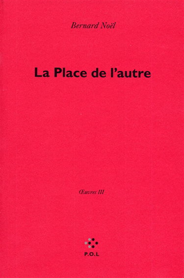 Oeuvres. Vol. 3. La place de l'autre