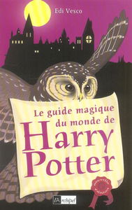 Le guide magique du monde de Harry Potter