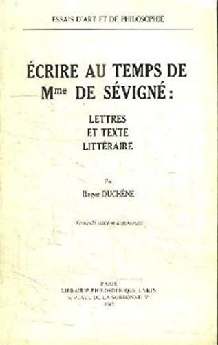 Écrire au temps de Mme de Sévigné: Lettres et texte littéraire