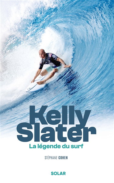 Kelly Slater : la légende du surf