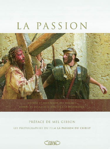 La passion du Christ : photographies du film