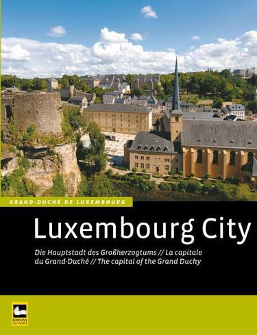 Couverture de Luxembourg City: Die Hauptstadt des Grossherzogtums