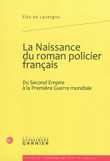 La naissance du roman policier français : du second Empire à la Première Guerre mondiale