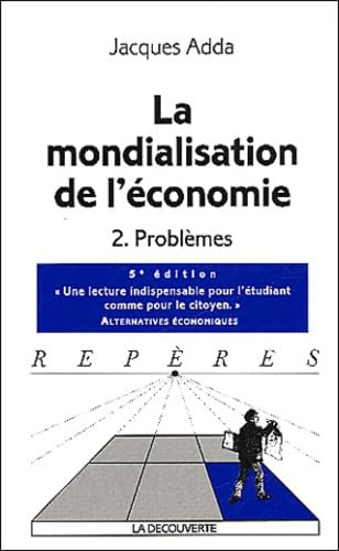 La mondialisation de l'économie: Tome 2, Problèmes