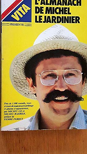 Almanach de Michel le jardinier. Nouvelle édition revue et augmentée d'un cahier spécial Plantes d'appartement.