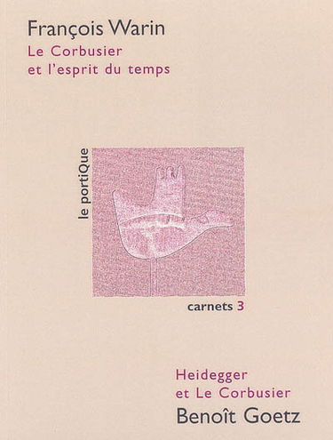 Le Corbusier et l'esprit du temps. Heidegger et Le Corbusier