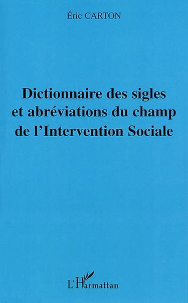 Dictionnaire des sigles et abréviations du champ de l'intervention sociale