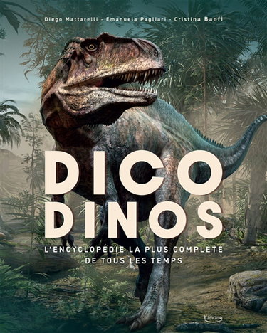 Couverture de Dico dinos : l'encyclopédie la plus complète de tous les temps