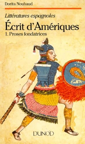 Ecrits d'Amérique. Vol. 1. Proses fondatrices