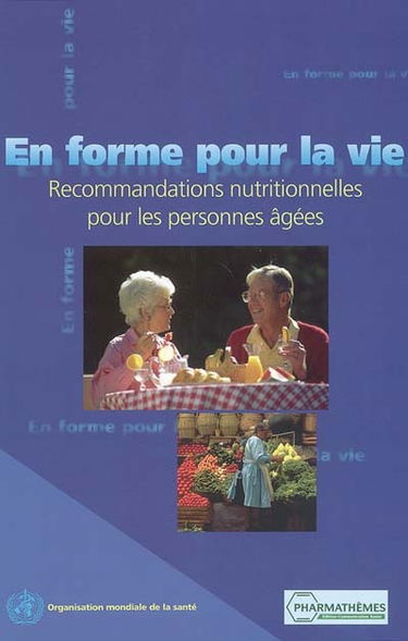 En forme pour la vie : recommandations nutritionnelles pour les personnes âgées