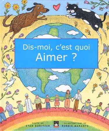 Dis-moi, c'est quoi aimer ?