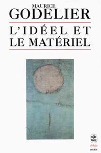 L'Idéel et le matériel : pensée, économies, sociétés