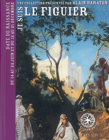 Je suis le figuier : date de naissance du 14 au 23 juin et du 12 au 21 décembre