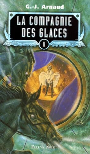 La Compagnie des glaces, tome 2 : L'enfant des glaces, les otages des glaces, le gnome halluciné, la compagnie de la banquise