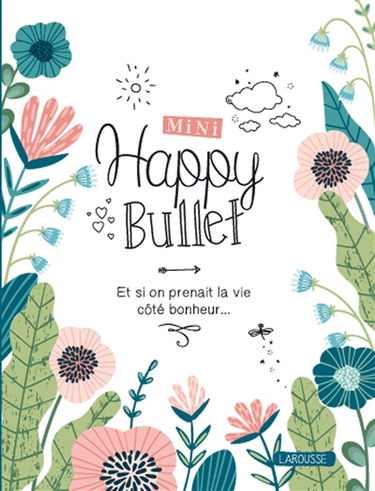 Mini happy bullet : et si on prenait la vie côté bonheur...