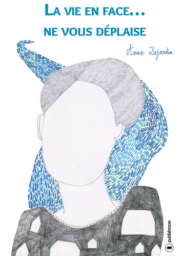 LA VIE EN FACE ... NE VOUS DEPLAISE