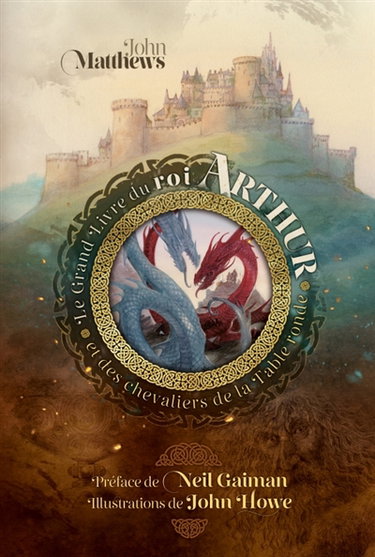 Couverture de Le grand livre du roi Arthur et de ses chevaliers de la Table ronde : un nouveau Morte d'Arthur par John Matthews
