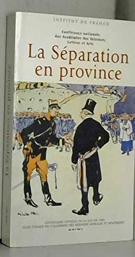 La Séparation en province : Conférence Nationale des Académies des Sciences , Lettres et Arts