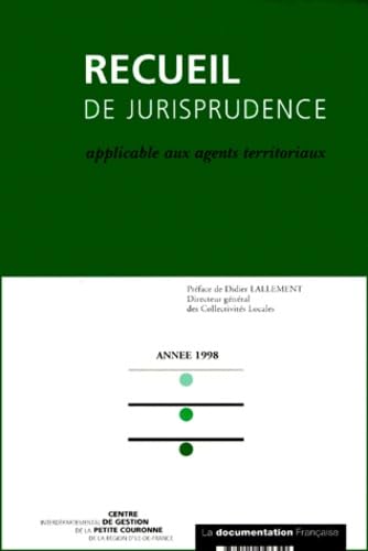 Recueil de jurisprudence applicable aux agents territoriaux : année 1998