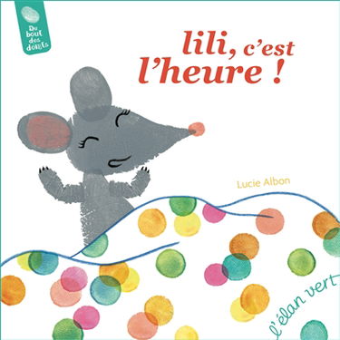 Lili, c'est l'heure ! : le temps : de la seconde à la journée