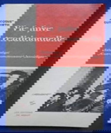 Vie juive traditionnelle : ethnologie d'une communauté hassidique
