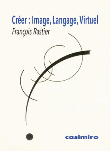 Couverture de Créer : image, langage, virtuel