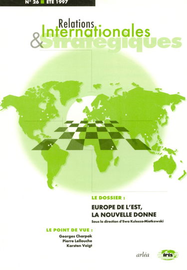 Relations internationales et stratégiques, n° 26. L'Europe centrale et orientale