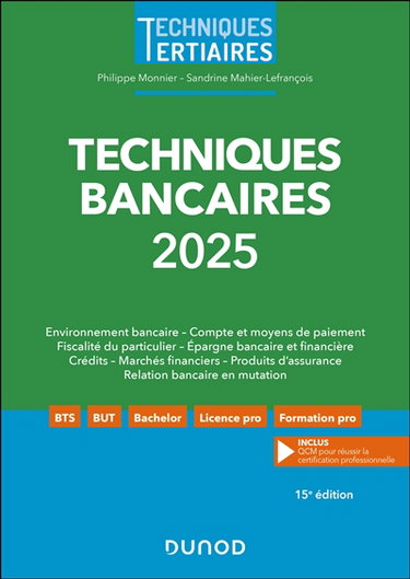 Techniques bancaires 2025 : environnement bancaire, compte et moyens de paiement, fiscalité du particulier, épargne bancaire et financière, crédits, marchés financiers, produits d'assurance, relation bancaire en mutation