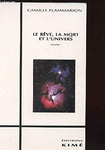 Le Rêve, la mort et l'Univers. Vol. 1