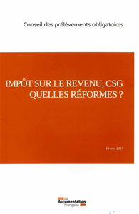 Impôt sur le revenu, CSG, quelles réformes ?