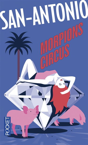 San-Antonio. Vol. 113. Morpions circus : roman pathétique