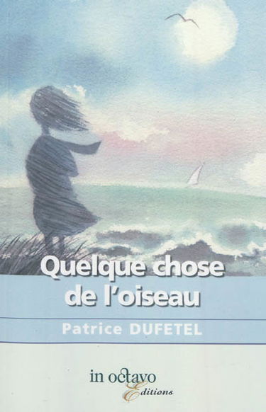 Quelque chose de l'oiseau